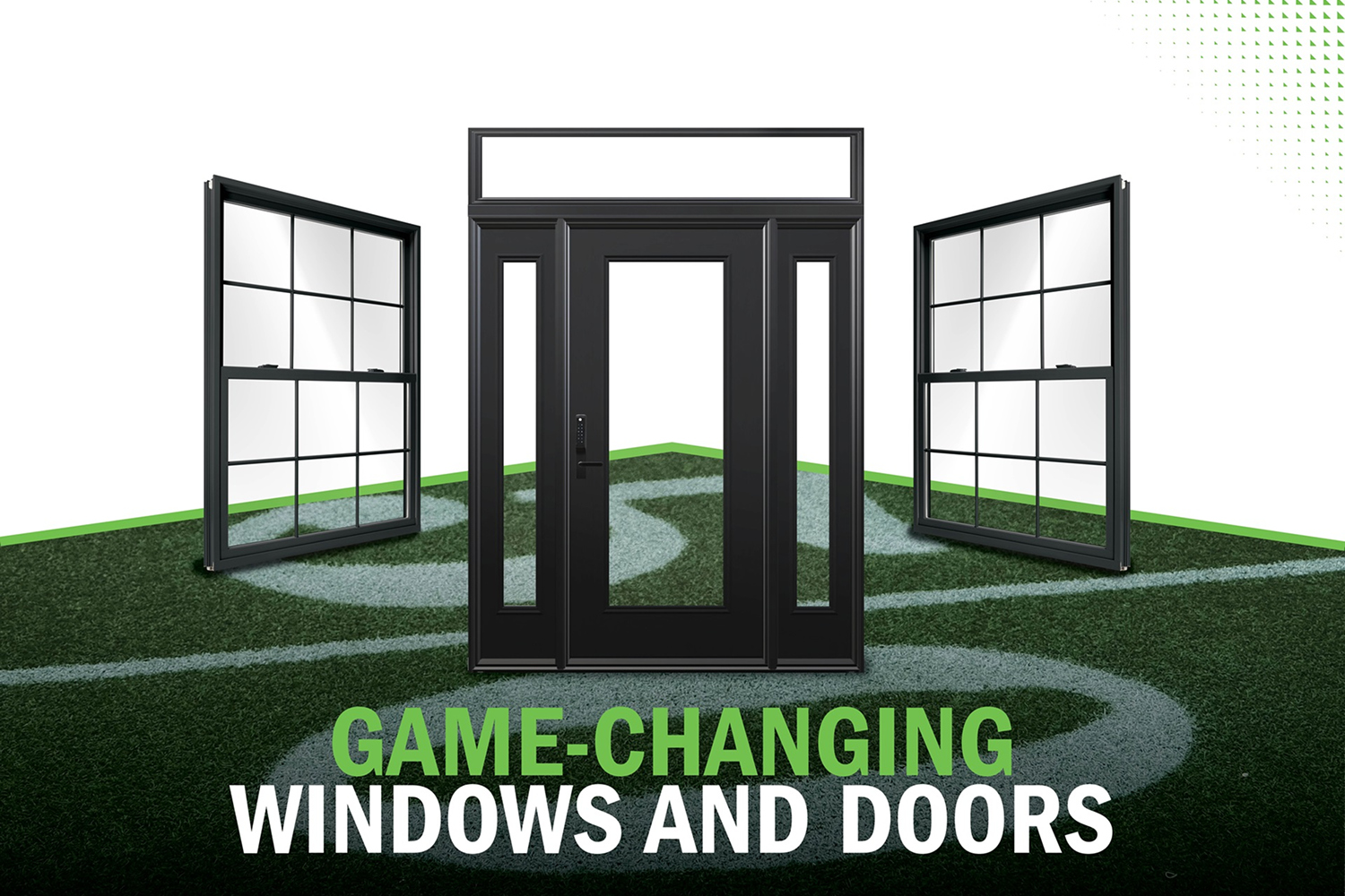 Game changing windows and doors